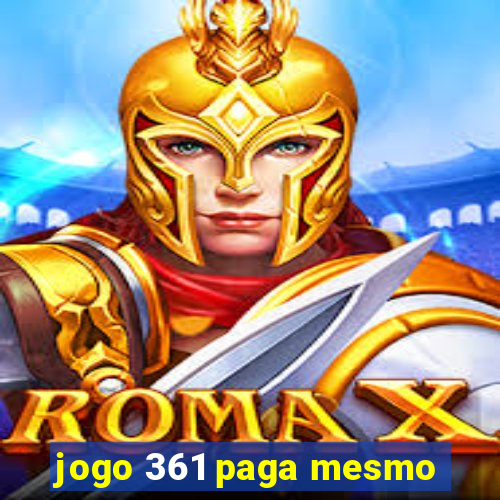 jogo 361 paga mesmo